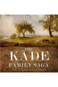 The Kade Family Saga, Vol. 3 Lib/E