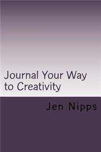 Journal Your Way to Creativity