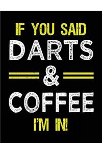If You Said Darts & Coffee I'm In
