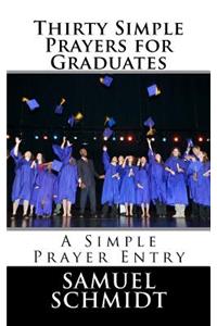 Thirty Simple Prayers for Graduates