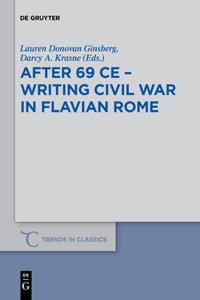 After 69 Ce - Writing Civil War in Flavian Rome