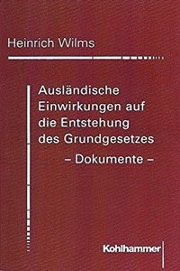 Auslandische Einwirkungen Auf Die Entstehung Des Grundgesetzes - Dokumente