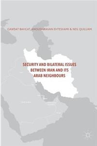 Security and Bilateral Issues Between Iran and Its Arab Neighbours