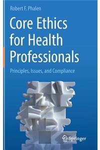 Core Ethics for Health Professionals