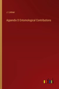 Appendix D Entomological Contributions