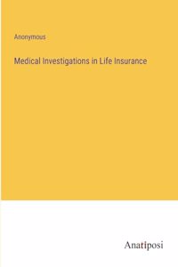 Medical Investigations in Life Insurance
