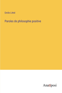 Paroles de philosophie positive