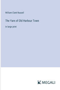 Yarn of Old Harbour Town