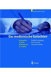 Das Medizinische Gutachten: Rechtliche Grundlagen, Relevante Klinik, Praktische Anleitung