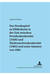 Domkapitel Zu Hildesheim in Der Zeit Zwischen Preußenkonkordat (1929) Und Niedersachsenkonkordat (1965) Und Seine Statuten Von 1984