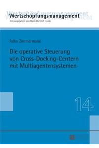 Die Operative Steuerung Von Cross-Docking-Centern Mit Multiagentensystemen