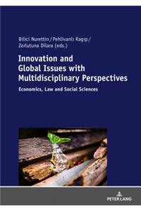 Innovation and Global Issues with Multidisciplinary Perspectives
