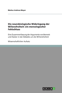 neurobiologische Widerlegung der Willensfreiheit