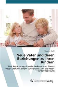 Neue Väter und deren Beziehungen zu ihren Kindern