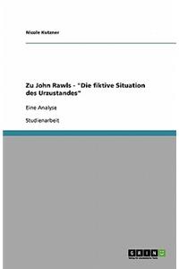 Zu John Rawls - Die fiktive Situation des Urzustandes