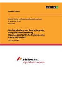 Die Entwicklung der Beurteilung der vergleichenden Werbung. Dogmengeschichtliche Probleme des Lauterkeitsrechts