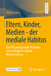 Eltern, Kinder, Medien - der mediale Habitus
