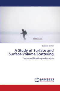 Study of Surface and Surface-Volume Scattering