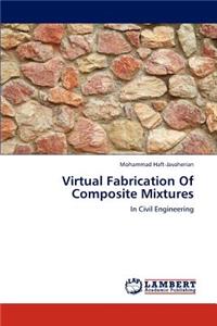 Virtual Fabrication Of Composite Mixtures