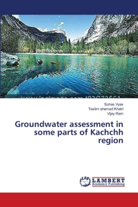 Groundwater assessment in some parts of Kachchh region