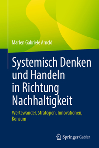 Systemisch Denken Und Handeln in Richtung Nachhaltigkeit