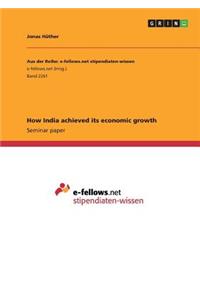 How India achieved its economic growth