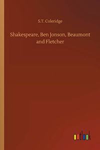 Shakespeare, Ben Jonson, Beaumont and Fletcher