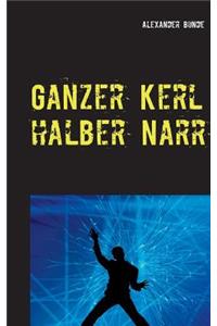 Ganzer Kerl - halber Narr