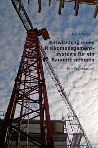 Entwicklung eines Risikomanagementsystems für ein Bauunternehmen