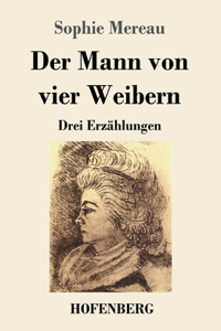 Mann von vier Weibern