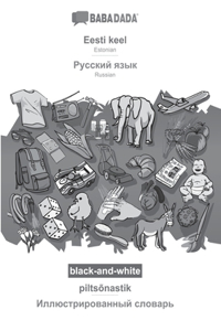 BABADADA black-and-white, Eesti keel - Russian (in cyrillic script), piltsõnastik - visual dictionary (in cyrillic script)