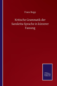 Kritische Grammatik der Sanskrita-Sprache in kürzerer Fassung