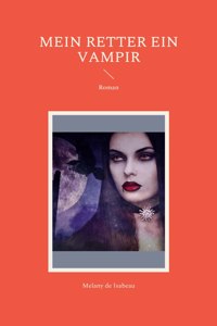 Mein Retter ein Vampir