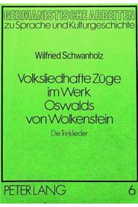 Volksliedhafte Zuege Im Werk Oswalds Von Wolkenstein
