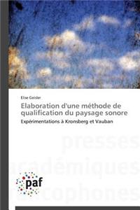 Elaboration d'Une Méthode de Qualification Du Paysage Sonore