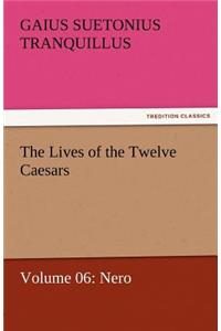 The Lives of the Twelve Caesars, Volume 06