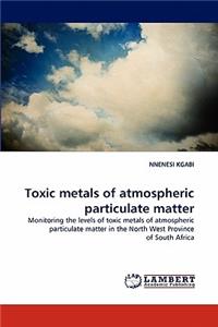 Toxic metals of atmospheric particulate matter