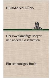 Zweckmassige Meyer Und Andere Geschichten