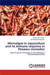 Microalgae in Aquaculture and Its Immune Response in Penaeus Monodon