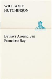 Byways Around San Francisco Bay