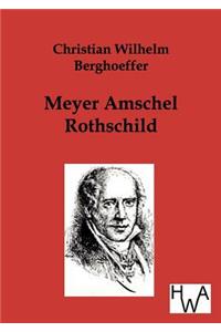 Meyer Amschel Rothschild