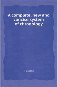A Complete, New and Concise System of Chronology