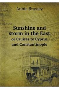 Sunshine and Storm in the East or Cruises to Cyprus and Constantinople