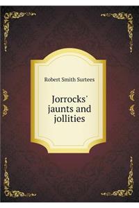 Jorrocks' jaunts and jollities