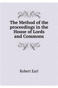 The Method of the proceedings in the House of Lords and Commons