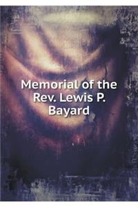 Memorial of the Rev. Lewis P. Bayard