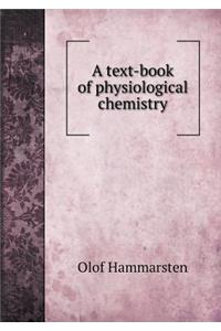 A Text-Book of Physiological Chemistry