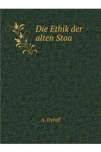 Die Ethik der alten Stoa