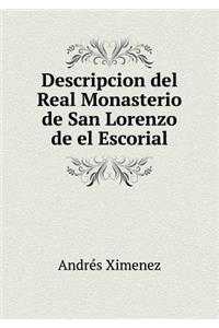 Descripcion del Real Monasterio de San Lorenzo de El Escorial