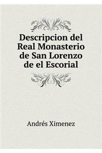 Descripcion del Real Monasterio de San Lorenzo de El Escorial